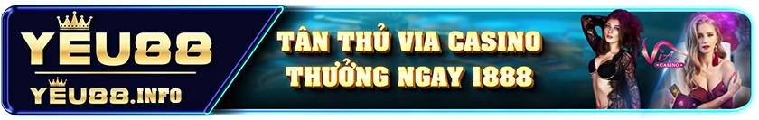 TÂN THỦ VIA CASINO THƯỞNG NGAY 1.888k